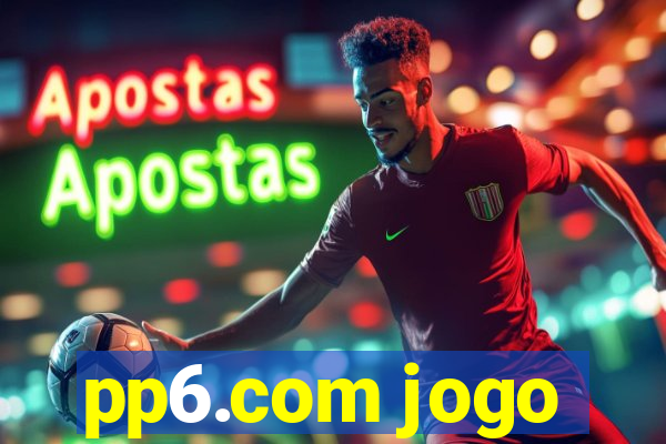 pp6.com jogo